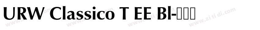 URW Classico T EE Bl字体转换 URW Classico T EE Bl字体转换